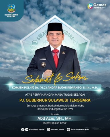 Kabupaten Kolaka Timur mengucapkan Selamat dan Sukses Kepada Komjen Pol P Dr. H.C Andap Budhi Revianto, S.I.K, M.H atas Perpanjangan Masa Tugas sebagai Pj. Gubernur Sulawesi Tenggara